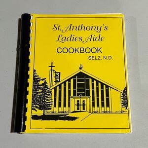 St. Anthony's Ladies Aide Cookbook Catholic Church Recipes Selz North Dakota